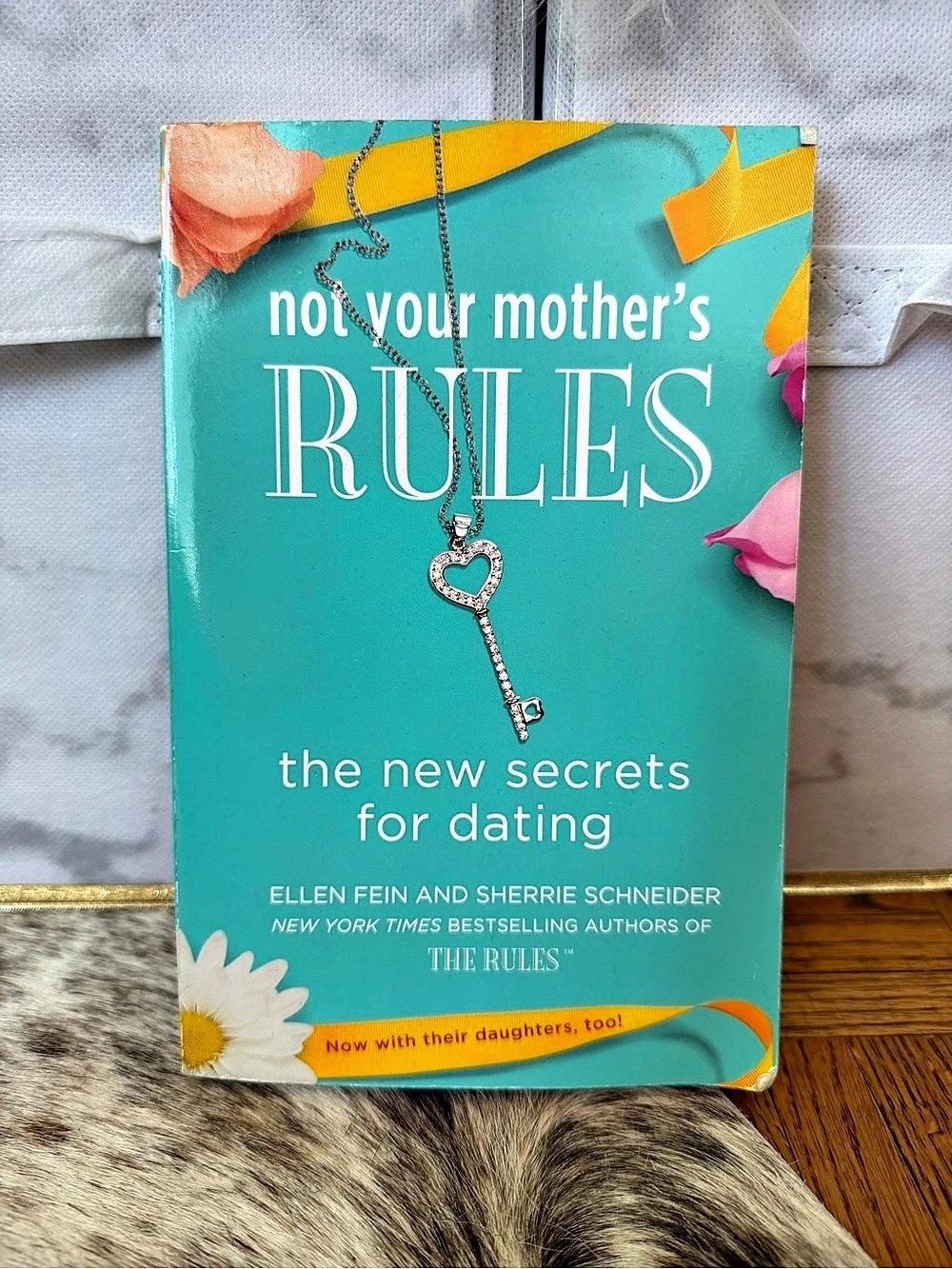 not your mother's rules: the new secrets for dating Book